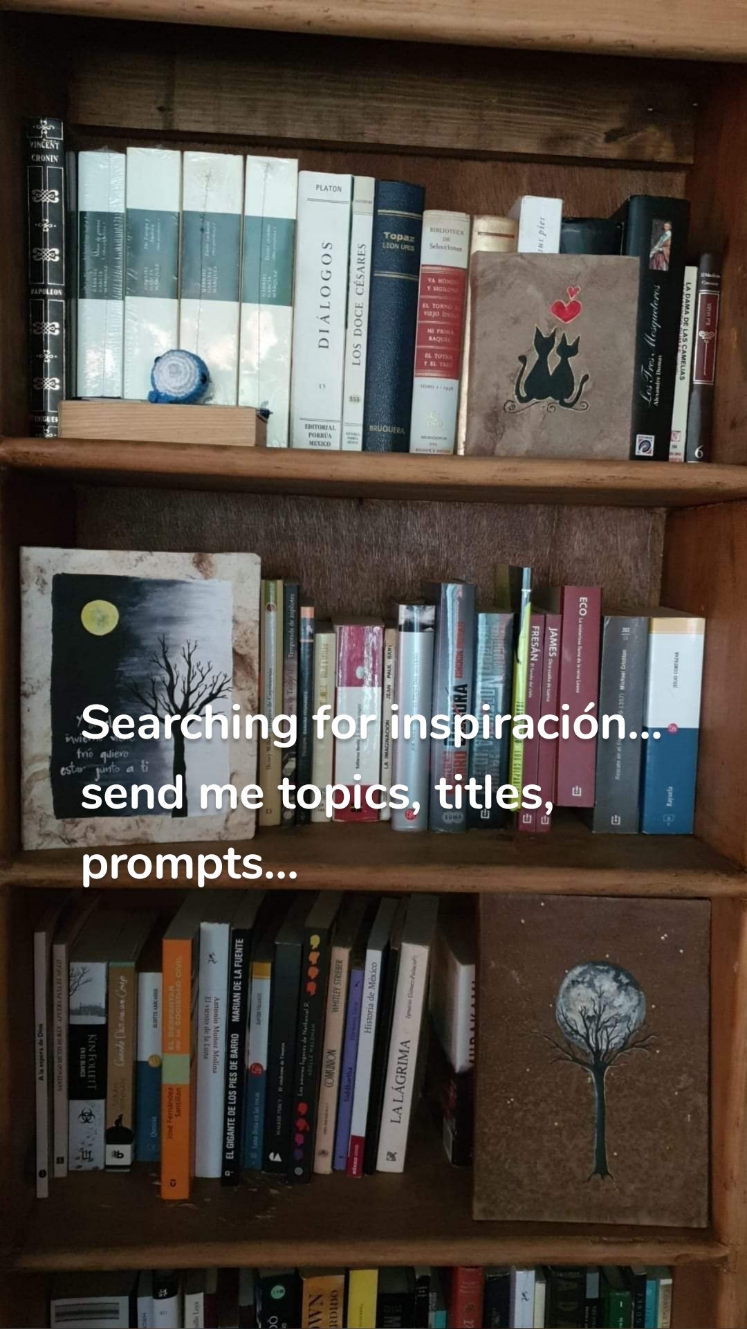 Searching for inspiración... send me topics, titles, prompts...